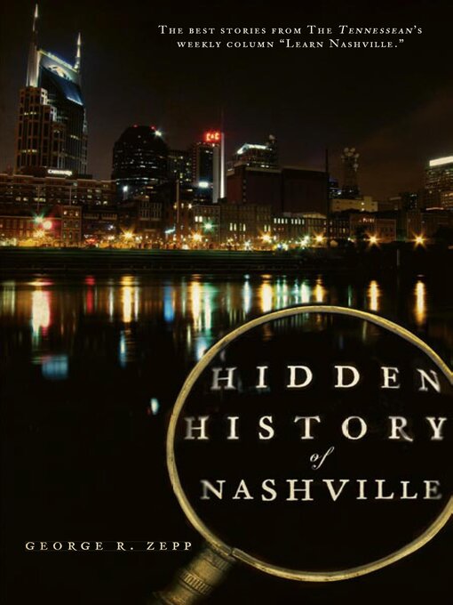 Title details for Hidden History of Nashville by George R Zepp - Available